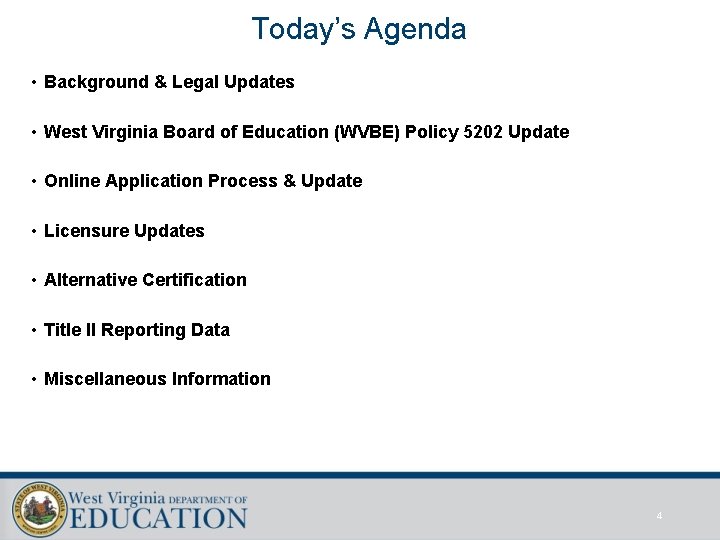Today’s Agenda • Background & Legal Updates • West Virginia Board of Education (WVBE)