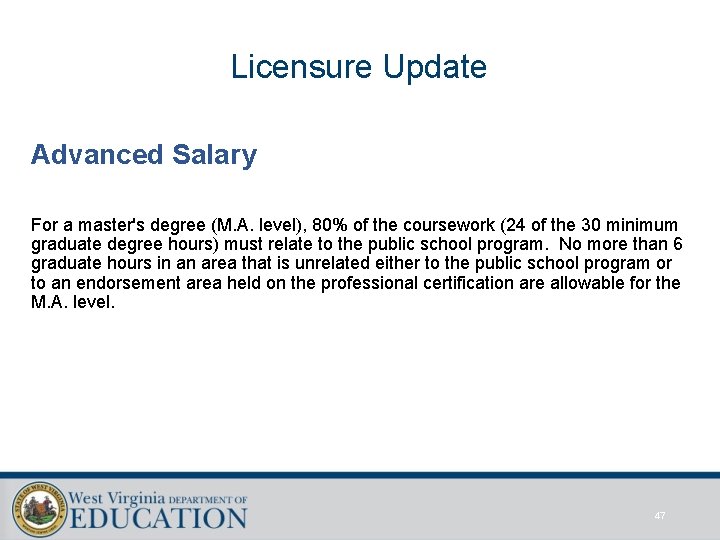 Licensure Update Advanced Salary For a master's degree (M. A. level), 80% of the