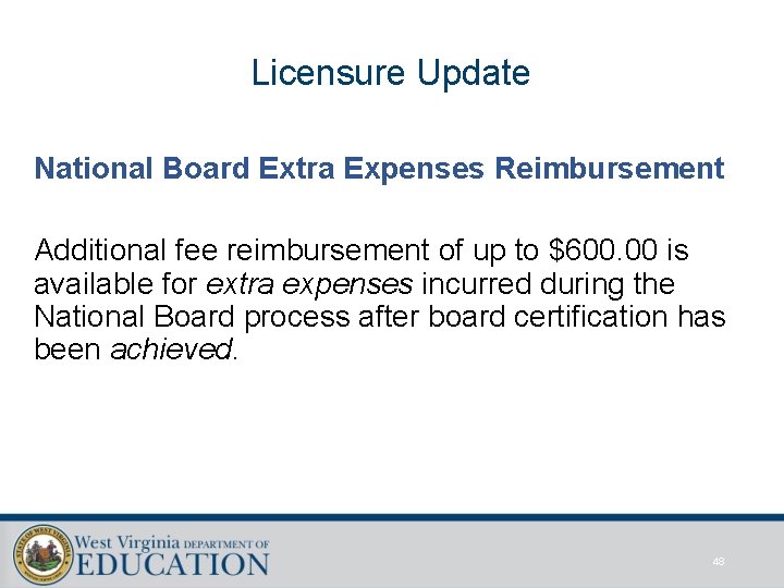 Licensure Update National Board Extra Expenses Reimbursement Additional fee reimbursement of up to $600.