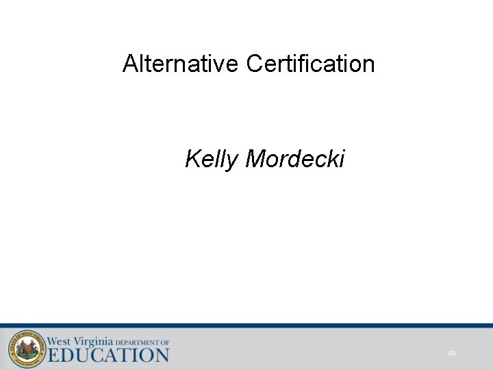  Alternative Certification Kelly Mordecki 49 