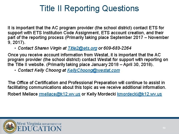 Title II Reporting Questions It is important that the AC program provider (the school