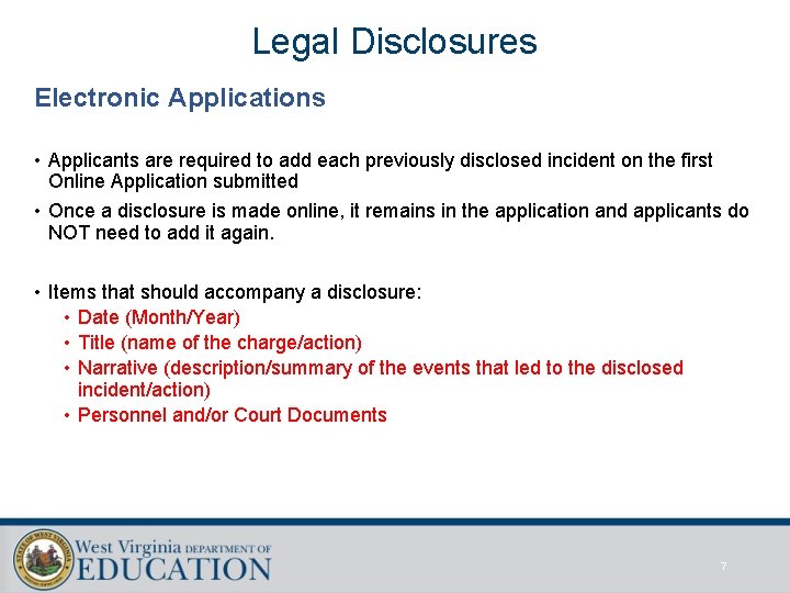 Legal Disclosures Electronic Applications • Applicants are required to add each previously disclosed incident
