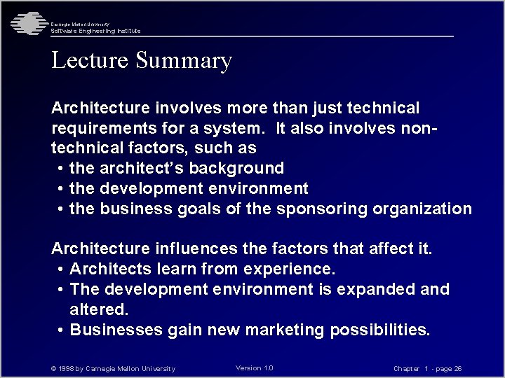 Carnegie Mellon University Software Engineering Institute Lecture Summary Architecture involves more than just technical