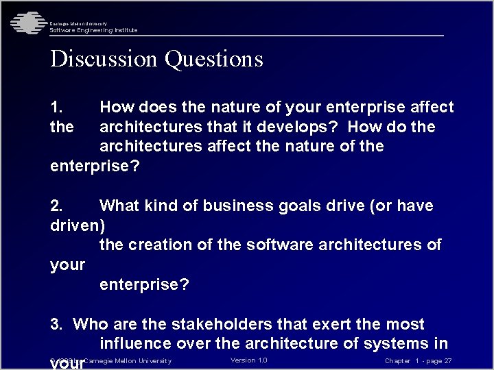 Carnegie Mellon University Software Engineering Institute Discussion Questions 1. the How does the nature