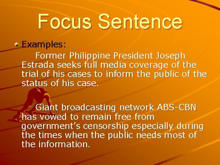 Focus Sentence Examples: Former Philippine President Joseph Estrada seeks full media coverage of the