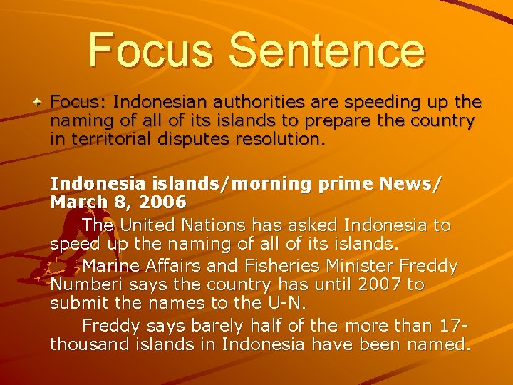 Focus Sentence Focus: Indonesian authorities are speeding up the naming of all of its