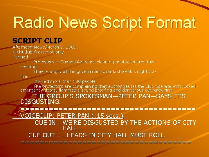 Radio News Script Format SCRIPT CLIP Afternoon News/March 1, 2005 Night. Club fire/script-only Kenneth