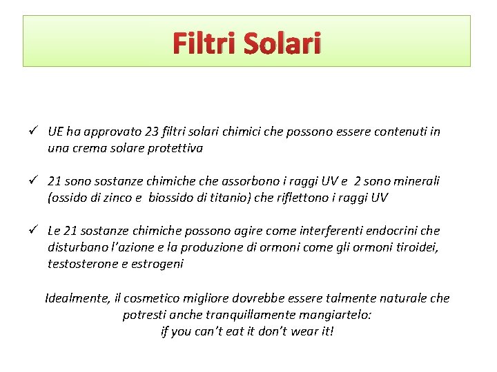 Filtri Solari ü UE ha approvato 23 filtri solari chimici che possono essere contenuti