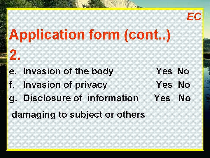 EC Application form (cont. . ) 2. e. Invasion of the body f. Invasion