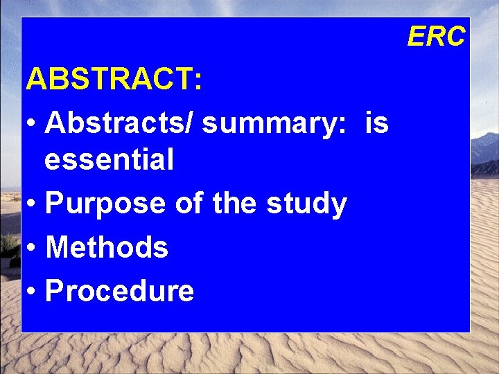 ERC ABSTRACT: • Abstracts/ summary: is essential • Purpose of the study • Methods