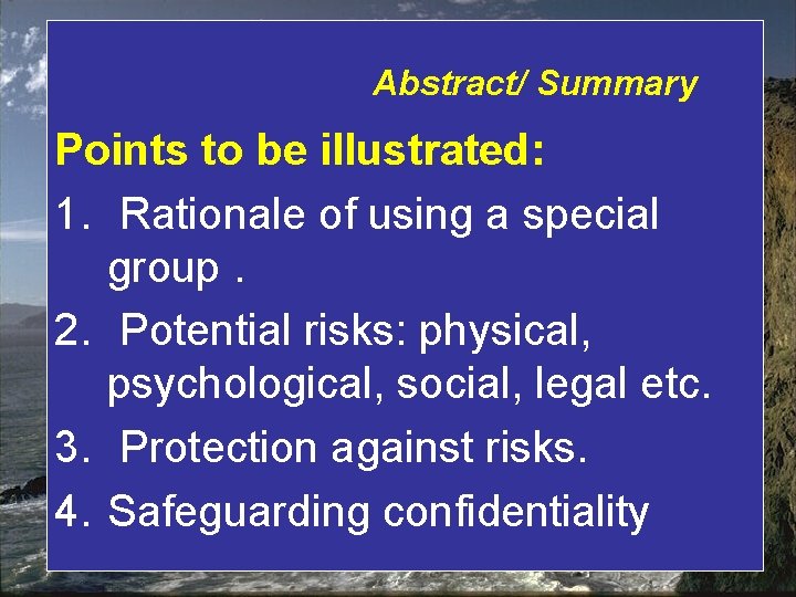 Abstract/ Summary Points to be illustrated: 1. Rationale of using a special group. 2.