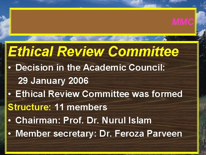 MMC Ethical Review Committee • Decision in the Academic Council: 29 January 2006 •