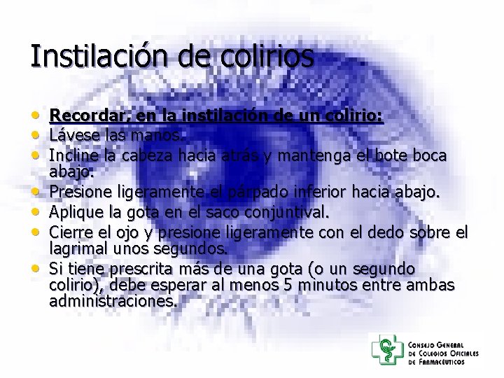 Instilación de colirios • Recordar, en la instilación de un colirio: • Lávese las Instilación de colirios • Recordar, en la instilación de un colirio: • Lávese las