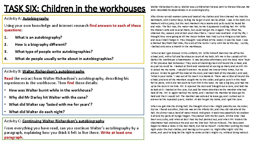 TASK SIX: Children in the workhouses Activity A: Autobiography Using your own knowledge and