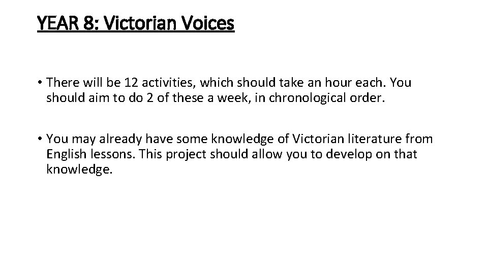 YEAR 8: Victorian Voices • There will be 12 activities, which should take an