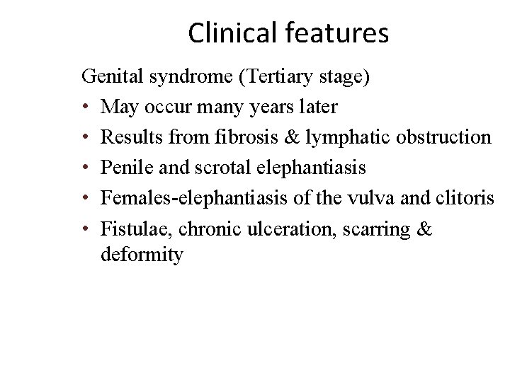 Clinical features Genital syndrome (Tertiary stage) • May occur many years later • Results