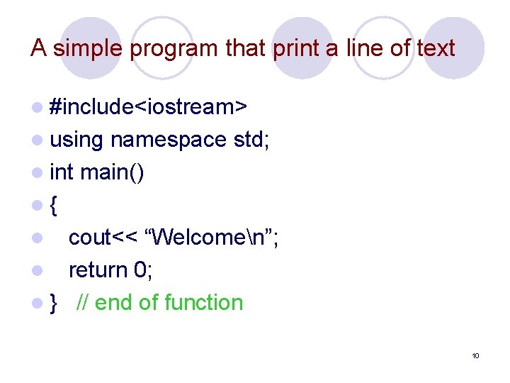 A simple program that print a line of text l #include<iostream> l using namespace