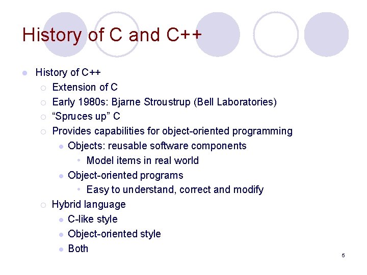 History of C and C++ l History of C++ ¡ Extension of C ¡