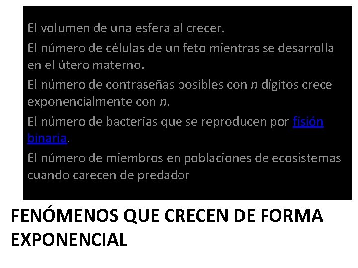 El volumen de una esfera al crecer. El número de células de un feto