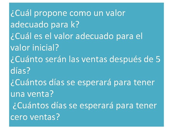 ¿Cuál propone como un valor adecuado para k? ¿Cuál es el valor adecuado para