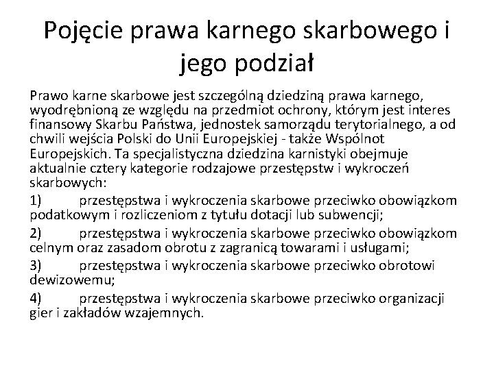 Pojęcie prawa karnego skarbowego i jego podział Prawo karne skarbowe jest szczególną dziedziną prawa