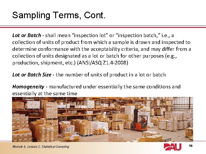 Sampling Terms, Cont. Lot or Batch - shall mean “inspection lot” or “inspection batch,