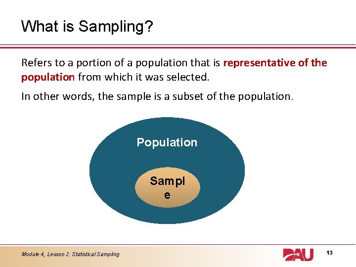 What is Sampling? Refers to a portion of a population that is representative of