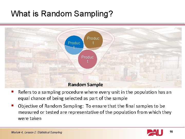 What is Random Sampling? Produc t § § Random Sample Refers to a sampling