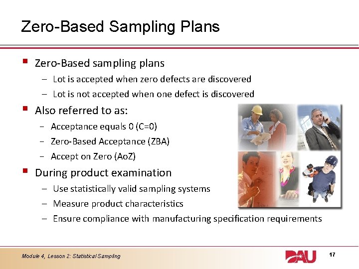 Zero-Based Sampling Plans § Zero-Based sampling plans – Lot is accepted when zero defects
