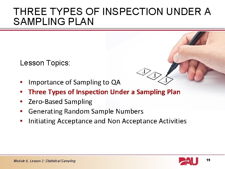 THREE TYPES OF INSPECTION UNDER A SAMPLING PLAN Lesson Topics: • • • Importance