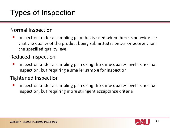 Types of Inspection Normal Inspection § Inspection under a sampling plan that is used