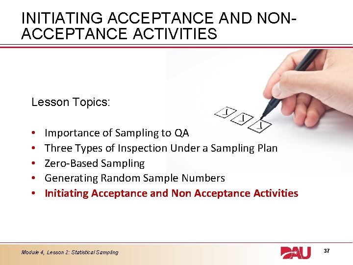 INITIATING ACCEPTANCE AND NONACCEPTANCE ACTIVITIES Lesson Topics: • • • Importance of Sampling to