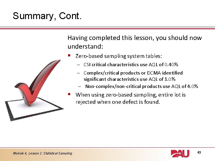 Summary, Cont. Having completed this lesson, you should now understand: § Zero-based sampling system
