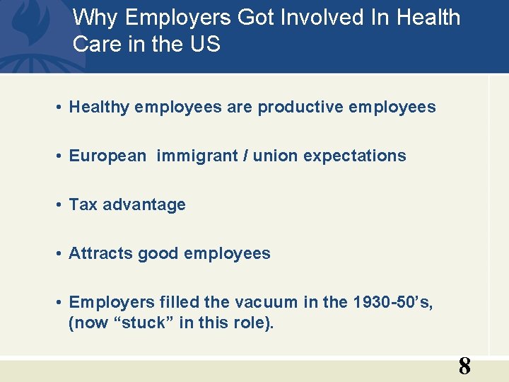 Why Employers Got Involved In Health Care in the US • Healthy employees are