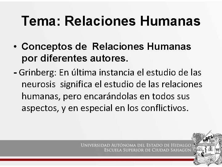 Tema: Relaciones Humanas • Conceptos de Relaciones Humanas por diferentes autores. - Grinberg: En