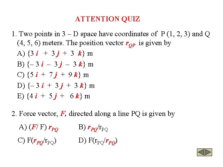 ATTENTION QUIZ 1. Two points in 3 – D space have coordinates of P