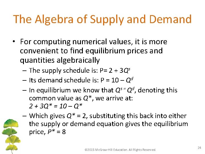 The Algebra of Supply and Demand • For computing numerical values, it is more