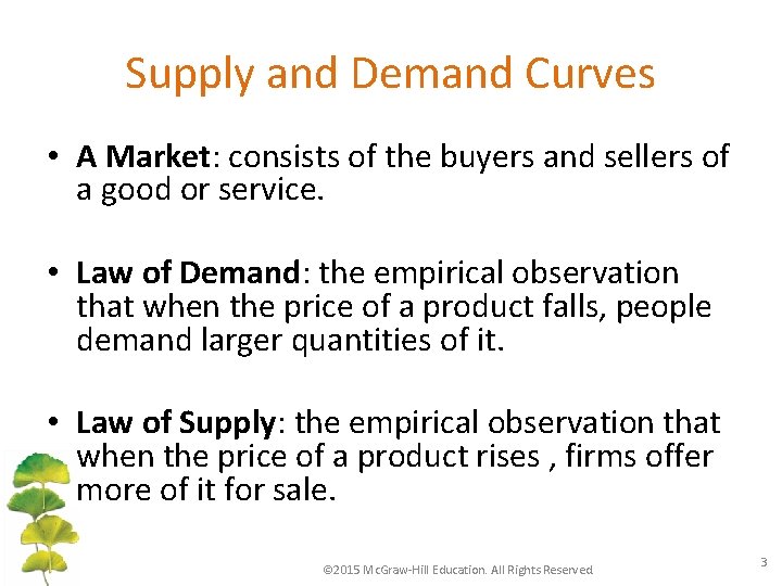 Supply and Demand Curves • A Market: consists of the buyers and sellers of