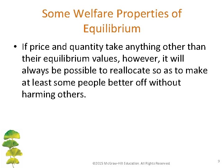 Some Welfare Properties of Equilibrium • If price and quantity take anything other than