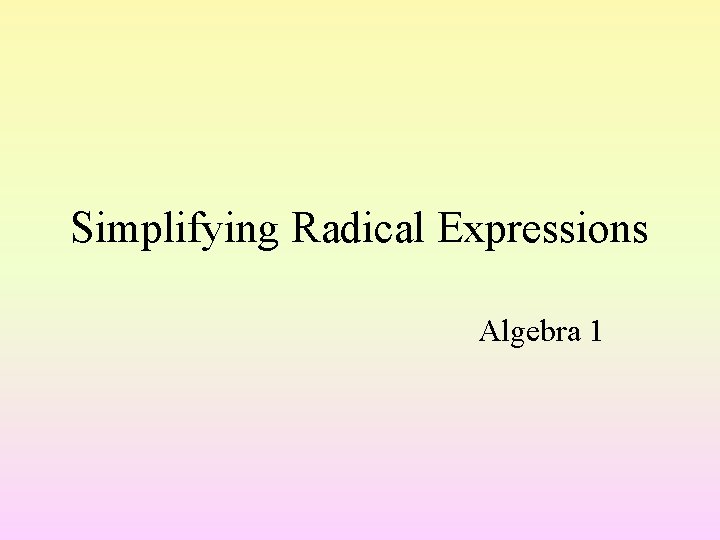 Simplifying Radical Expressions Algebra 1 