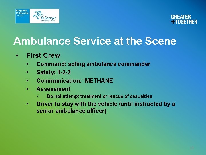 Ambulance Service at the Scene • First Crew • • Command: acting ambulance commander Ambulance Service at the Scene • First Crew • • Command: acting ambulance commander