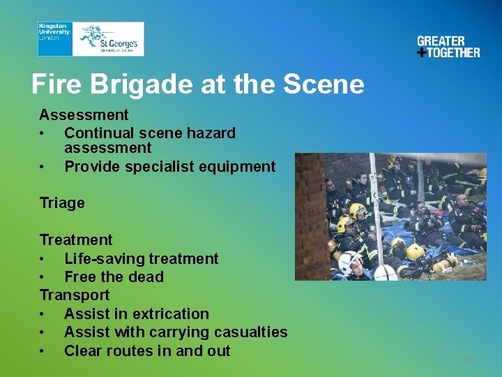 Fire Brigade at the Scene Assessment • Continual scene hazard assessment • Provide specialist Fire Brigade at the Scene Assessment • Continual scene hazard assessment • Provide specialist