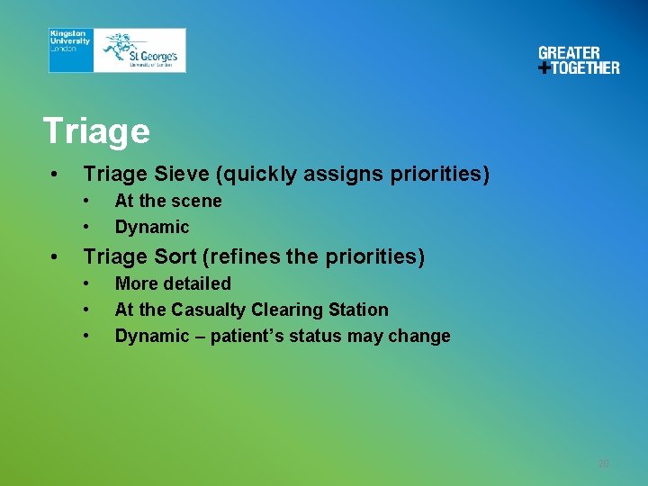 Triage • Triage Sieve (quickly assigns priorities) • • • At the scene Dynamic Triage • Triage Sieve (quickly assigns priorities) • • • At the scene Dynamic
