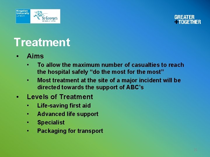 Treatment • Aims • • • To allow the maximum number of casualties to Treatment • Aims • • • To allow the maximum number of casualties to