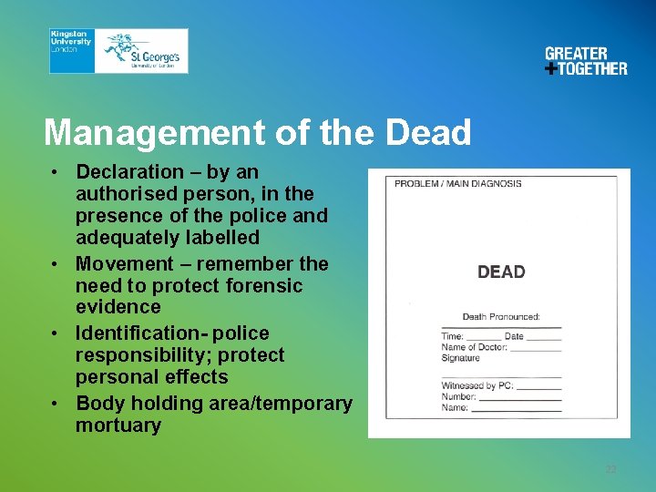 Management of the Dead • Declaration – by an authorised person, in the presence Management of the Dead • Declaration – by an authorised person, in the presence