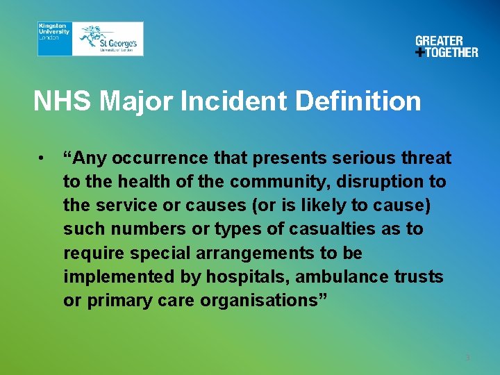 NHS Major Incident Definition • “Any occurrence that presents serious threat to the health NHS Major Incident Definition • “Any occurrence that presents serious threat to the health