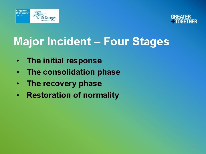 Major Incident – Four Stages • • The initial response The consolidation phase The Major Incident – Four Stages • • The initial response The consolidation phase The