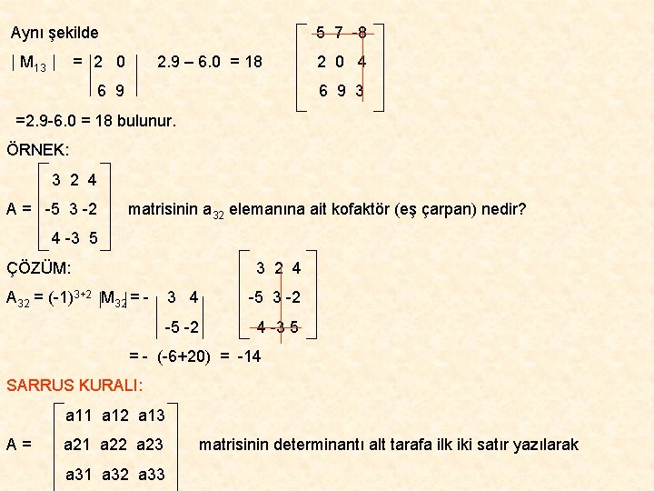 Aynı şekilde M 13 5 7 -8 = 2 0 2. 9 – 6.