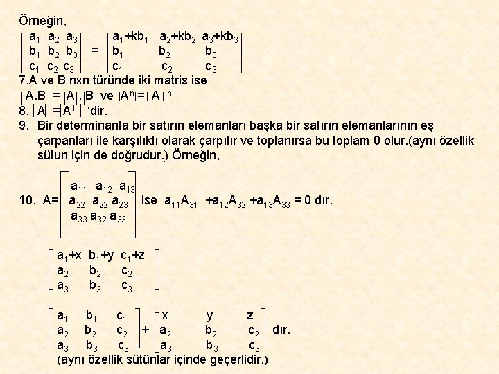 Örneğin, a 1 a 2 a 3 a 1+kb 1 a 2+kb 2 a