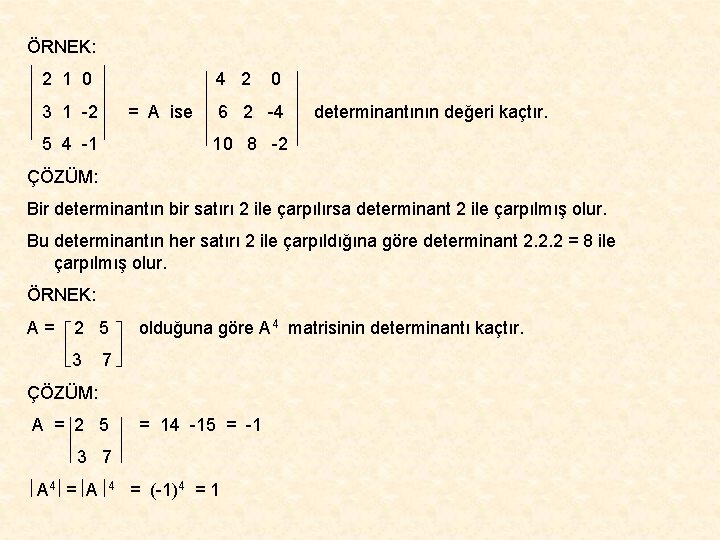 ÖRNEK: 2 1 0 4 2 3 1 -2 = A ise 5 4